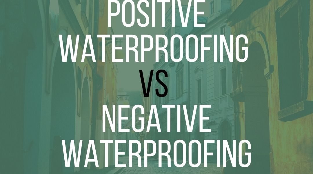 Positive Waterproofing VS Negative Waterproofing